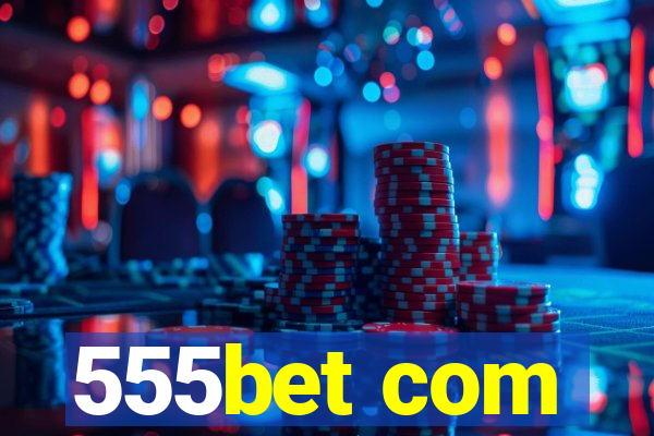 555bet com